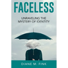 Faceless: Unraveling the Mystery of Identity