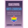 Queering Anti-Zionism: Academic Freedom, LGBTQ Intellectuals, and Israel/Palestine Campus Activism