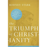 The Triumph of Christianity: How the Jesus Movement Became the World's Largest Religion