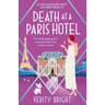 Death at a Paris Hotel: An utterly gripping and unputdownable cozy murder mystery