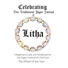 Celebrating the Traditional Pagan Festival of Litha: A Beginners Guide and Workbook for the Pagan Festival of Litha from the Wheel from the Year