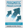 Pragmatic Progressivism