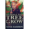 So Shall The Tree Grow