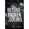 Beyond Broken Colors: a slow burn small town new adult romance