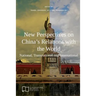 New Perspectives on China's Relations with the World: National, Transnational and International