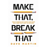 Make That, Break That: How To Break Bad Habits And Make New Ones That Lead To Success