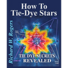 How to Tie-Dye Stars: Tie-Dye Secrets Revealed