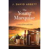 The Young Marquise: A Story of Love and Wine
