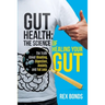 Gut Health: The Science Of Healing Your Gut: The Truth About Bloating, Digestion, Anxiety, and Fat Loss: The Science Of Healing Your Gut: