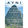 Ayni: Finding Love, Balance, & Harmony For Ourselves, For the World