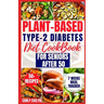 Plant-Based Type-2 Diabetes Diet Cookbook for Seniors After 50: 7 Days Healthy and Simple Meal Plan +50 Nutritious Low Carb, Sugar, Sodium & Vegetaria