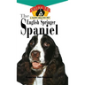 The English Springer Spaniel: An Owner's Guide to a Happy Healthy Pet