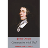 Communion with God: Of Communion with God the Father, Son, and Holy Ghost Each Person Distinctly, in Love, Grace, and Consolation; or, the Saints' Fel