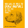 You Will Be Able to Draw Animals by the End of This Book