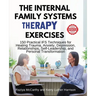 The Internal Family Systems Therapy Exercises: 150 Practical IFS Techniques for Healing Trauma, Anxiety, Depression, Relationships, Self-Leadership, a