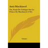 Anti-Machiavel: Ou, Essai De Critique Sur Le Prince De Machiavel (1741)