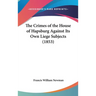 The Crimes of the House of Hapsburg Against Its Own Liege Subjects (1853)