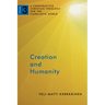 Creation and Humanity: A Constructive Christian Theology for the Pluralistic World, Volume 3
