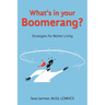 What's in your Boomerang?: Strategies for Better Living