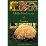 Edible Mushrooms of Alaska
