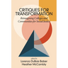Critiques for Transformation: Reimagining Colleges and Communities for Social Justice