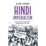 Hindi Imperialism: A Memoir of Dreams, Hopes and Betrayals