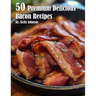 50 Premium Delicious Bacon Recipes