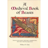 A Medieval Book of Beasts: The Second-Family Bestiary. Commentary, Art, Text and Translation.
