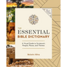 The Essential Bible Dictionary: Key Insights for Reading God's Word