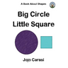 Big Circle, Little Square: A Book About Shapes
