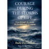 Courage During the Storms of Life, Even Through the Storm, the Breakthrough is Coming