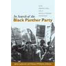 In Search of the Black Panther Party: New Perspectives on a Revolutionary Movement