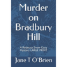 Murder on Bradbury Hill: A Rebecca Snow Cozy Mystery LARGE PRINT