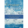 Creator Spirit: The Holy Spirit and the Art of Becoming Human