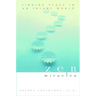 Zen Miracles: Finding Peace in an Insane World