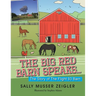 The Big Red Barn Speaks...: The Story of the Flight 93 Barn