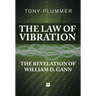 The Law of Vibration: The Revelation of William D. Gann