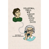 Grandma, Tell Me About the Good Old Days