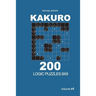 Kakuro - 200 Logic Puzzles 9x9 (Volume 4)