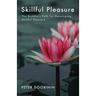 Skillful Pleasure: The Buddha's Path for Developing Skillful Pleasure
