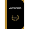 The Minor Theological Works of John Pearson ...; Volume 1