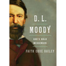 D. L. Moody: God's Bold Messenger