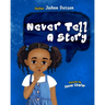 Never Tell A Story