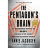 The Pentagon's Brain: An Uncensored History of Darpa, America's Top-Secret Military Research Agency
