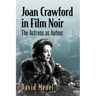 Joan Crawford in Film Noir: The Actress as Auteur
