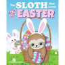 The Sloth That Saved Easter: An Easter Story For Kids