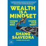 Wealth Is a Mindset: Change Your Mind, Change Your Money