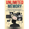 Unlimited Memory: Techniques to Improve Your Memory, Remember What You Want, Brain Training, Speed Reading, Visual Memory