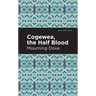 Cogewea, the Half Blood: A Depiction of the Great Montana Cattle Range