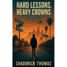 Hard Lessons, Heavy Crowns